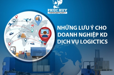 Những lưu ý cho doanh nghiệp khi kinh doanh dịch vụ logictics